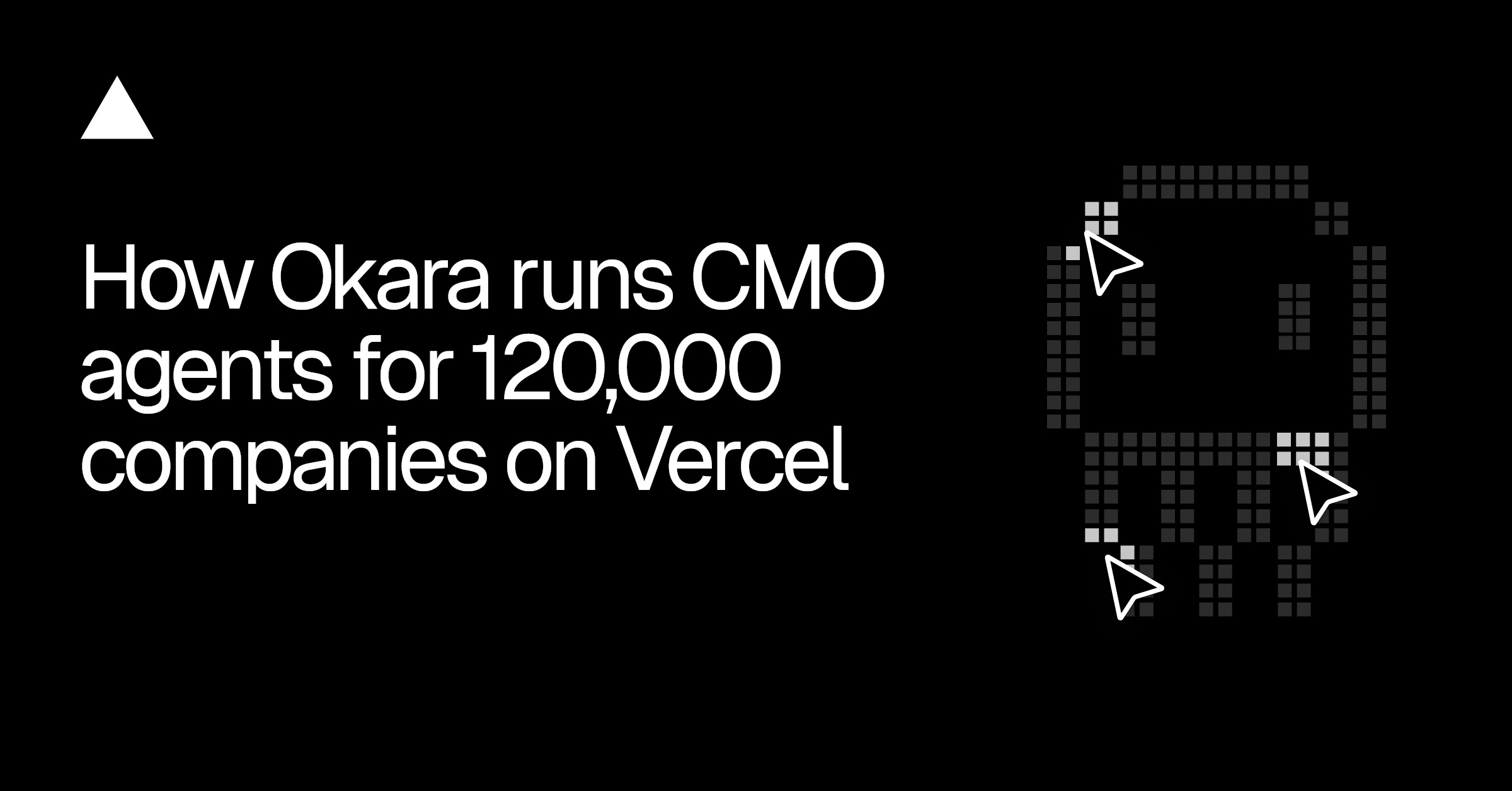 Okara Scales AI CMO Agents to 120,000 Companies via Vercel AI Stack